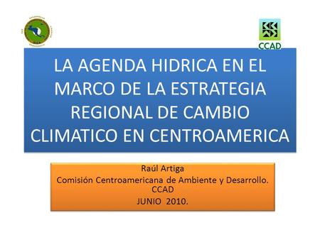 Comisión Centroamericana de Ambiente y Desarrollo. CCAD