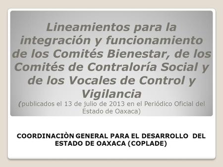 COORDINACIÒN GENERAL PARA EL DESARROLLO DEL ESTADO DE OAXACA (COPLADE)