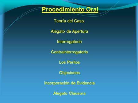 Procedimiento Oral Teoría del Caso. Alegato de Apertura Interrogatorio