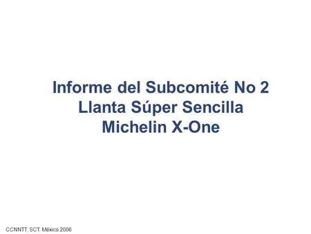 Informe del Subcomité No 2 Llanta Súper Sencilla Michelin X-One