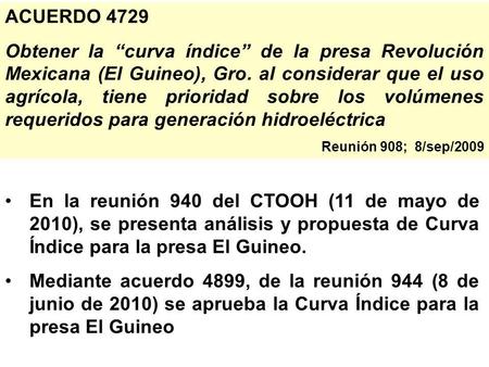 ACUERDO 4729 Obtener la “curva índice” de la presa Revolución Mexicana (El Guineo), Gro. al considerar que el uso agrícola, tiene prioridad sobre los volúmenes.