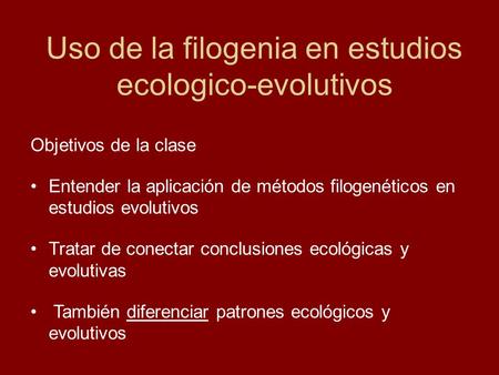 Uso de la filogenia en estudios ecologico-evolutivos