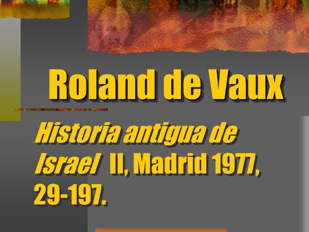 Historia antigua de Israel II, Madrid 1977,