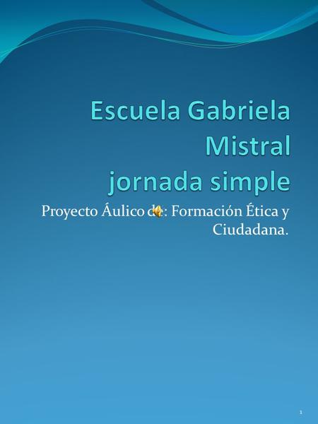 Escuela Gabriela Mistral jornada simple