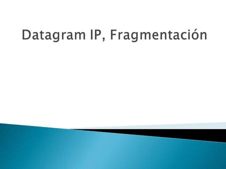 Datagram IP, Fragmentación