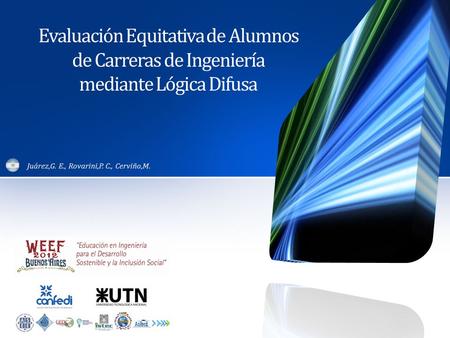 Juárez,G. E., Rovarini,P. C., Cerviño,M. Evaluación Equitativa de Alumnos de Carreras de Ingeniería mediante Lógica Difusa.