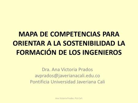 Dra. Ana Victoria Prados  Pontificia Universidad Javeriana Cali