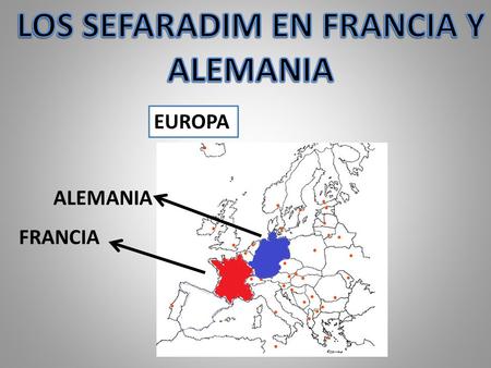 EUROPA FRANCIA ALEMANIA. En Francia en las zonas de avignon y burdeos se establecieron comunidades de cristianos nuevos provenientes de Italia, turquia.