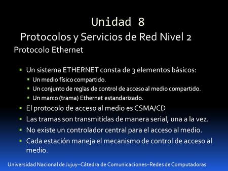 Unidad 8 Protocolos y Servicios de Red Nivel 2 Protocolo Ethernet