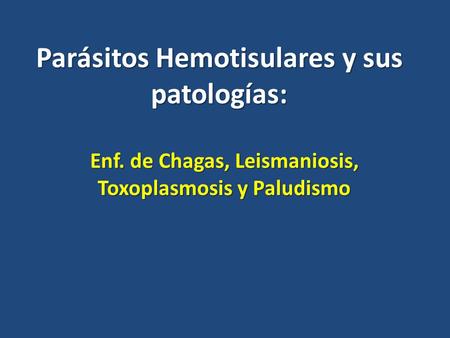 Parásitos Hemotisulares y sus patologías: