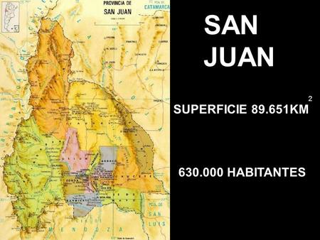 SAN JUAN 2 630.000 HABITANTES SUPERFICIE 89.651KM.