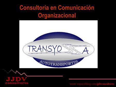 Consultoría en Comunicación Organizacional. Antecedentes TRANSYOSSA AUTO TRANSPORTES es una línea de transporte que se fundó bajo la idea de crear una.