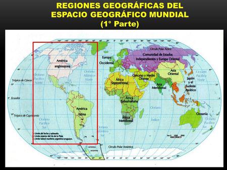 REGIONES GEOGRÁFICAS DEL ESPACIO GEOGRÁFICO MUNDIAL