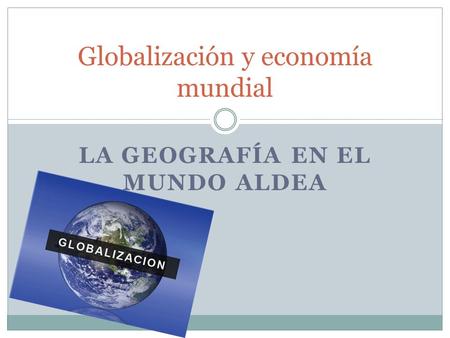 Globalización y economía mundial