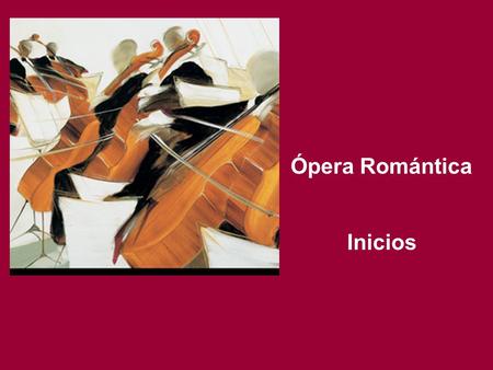 Ópera Romántica Inicios.