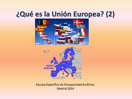 ¿Qué es la Unión Europea? (2)