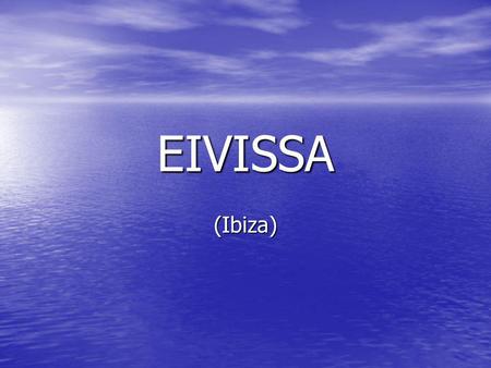 EIVISSA (Ibiza).