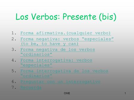 Los Verbos: Presente (bis)