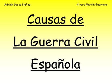 Causas de La Guerra Civil Española Adrián Gasco Nuñez