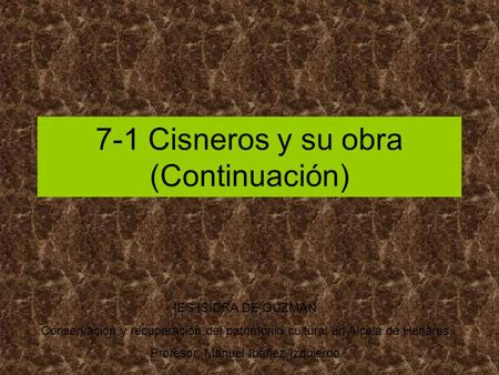 7-1 Cisneros y su obra (Continuación)