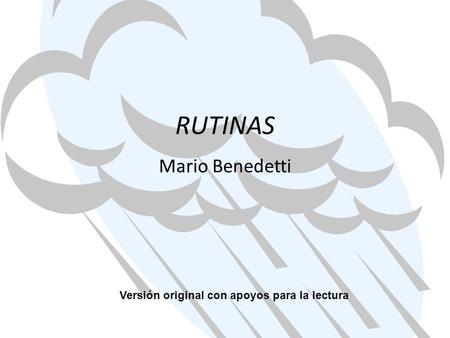 RUTINAS Mario Benedetti Versión original con apoyos para la lectura.