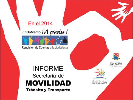INFORME Secretaría de MOVILIDAD Tránsito y Transporte En el 2014.