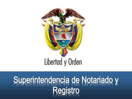 Superintendencia de Notariado y Registro Ministerio del Interior y de Justicia República de Colombia Acuerdo de voluntades Decisión Administrativa o Judicial.