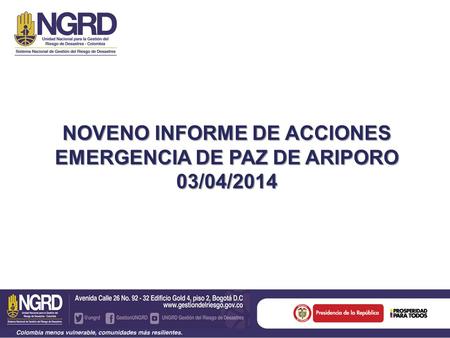 NOVENO INFORME DE ACCIONES EMERGENCIA DE PAZ DE ARIPORO 03/04/2014.