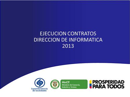 EJECUCION CONTRATOS DIRECCION DE INFORMATICA 2013.
