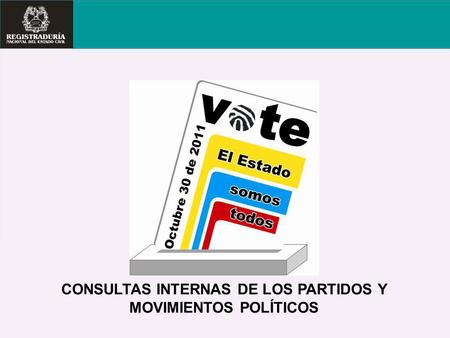 CONSULTAS INTERNAS DE LOS PARTIDOS Y MOVIMIENTOS POLÍTICOS