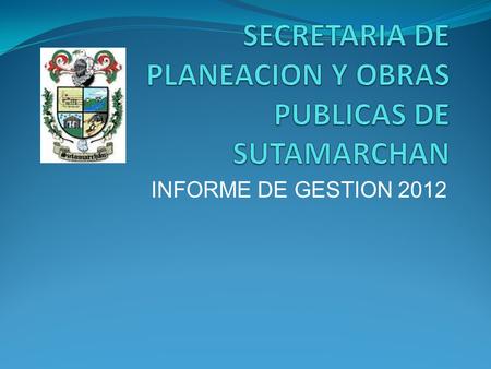 SECRETARIA DE PLANEACION Y OBRAS PUBLICAS DE SUTAMARCHAN