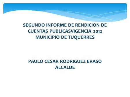 SEGUNDO INFORME DE RENDICION DE CUENTAS PUBLICASVIGENCIA 2012