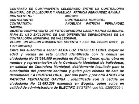 CONTRATO DE COMPRAVENTA CELEBRADO ENTRE LA CONTRALORIA MUNCIPAL DE VALLEDUPAR Y ANGELICA PATRICIA FERNANDEZ GAVIRIA CONTRATO No.:			009/2008 CONTRATANTE:			CONTRALORIA.