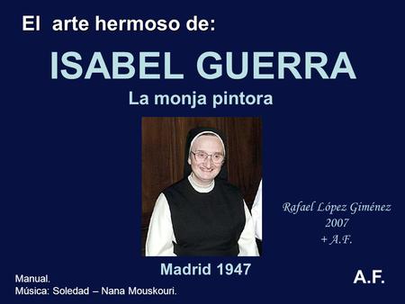 ISABEL GUERRA El arte hermoso de: La monja pintora A.F. Madrid 1947