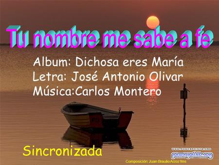 Sincronizada Album: Dichosa eres María Letra: José Antonio Olivar
