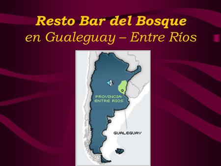 Resto Bar del Bosque en Gualeguay – Entre Ríos. ¿Cómo llegar a Gualeguay?