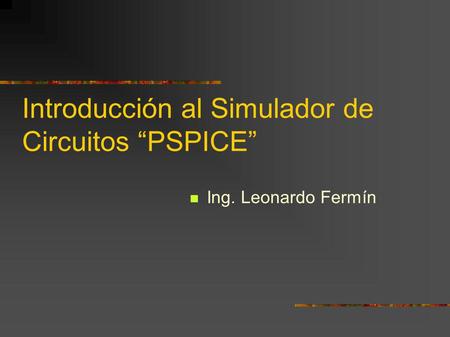 Introducción al Simulador de Circuitos “PSPICE”