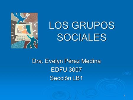 Dra. Evelyn Pérez Medina EDFU 3007 Sección LB1