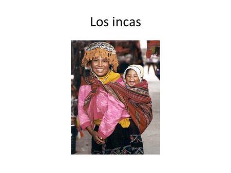 Los incas.