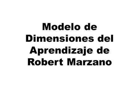 Modelo de Dimensiones del Aprendizaje de Robert Marzano