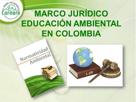 MARCO JURÍDICO EDUCACIÓN AMBIENTAL EN COLOMBIA