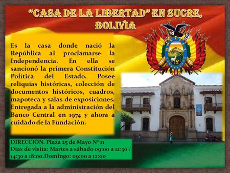 CASA DE LA LIBERTAD EN LA CIUDAD DE SUCRE, BOLIVIA