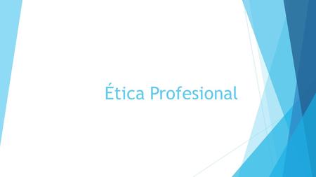 Ética Profesional. Objetivos Generales  Identificar los conceptos básicos que permiten la comprensión de los principios éticos y morales, que deben constituirse.