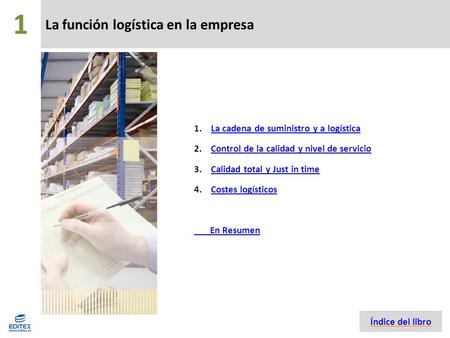 La función logística en la empresa 1.La cadena de suministro y a logísticaLa cadena de suministro y a logística 2.Control de la calidad y nivel de servicioControl.