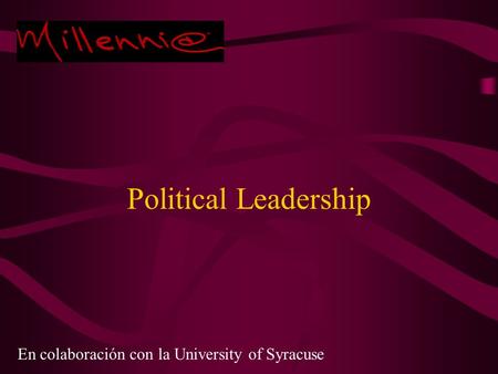 Political Leadership En colaboración con la University of Syracuse.