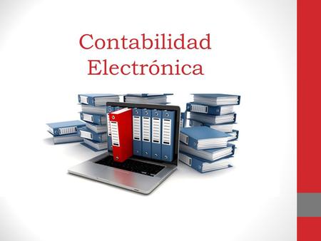 Contabilidad Electrónica. Se refiere al conjunto de pronunciamientos normativos, conceptuales y particulares, emitidos por el Consejo Mexicano para la.