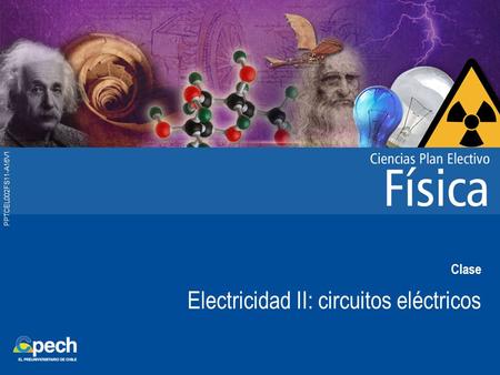 PPTCEL002FS11-A16V1 Clase Electricidad II: circuitos eléctricos.