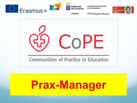 Prax-Manager. CoPE El CIFP Majada Marcial participa en el Proyecto Europeo COPE (Communities of Practice in Education).