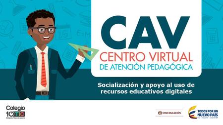 Socialización y apoyo al uso de recursos educativos digitales.