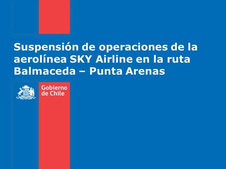 Suspensión de operaciones de la aerolínea SKY Airline en la ruta Balmaceda – Punta Arenas.